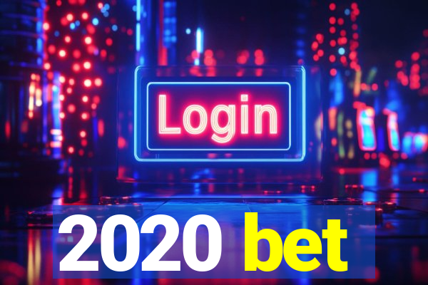 2020 bet